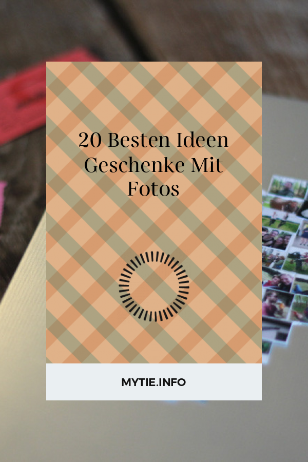 20 Besten Ideen Geschenke Mit Fotos